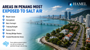 Coastal areas in Penang including Bayan Lepas Georgetown Batu Ferringhi and Gurney Drive exposed to salt air that can damage vehicle paint